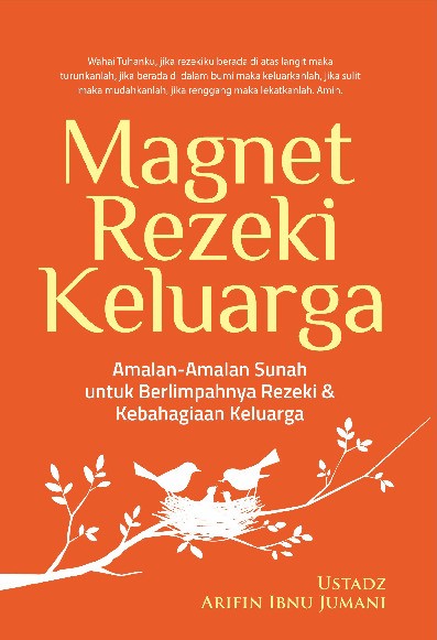 Magnet Rezeki Keluarga Amalan-Amalan Sunah untuk Berlimpahnya Rezeki &amp; Kebahagiaan Keluarga